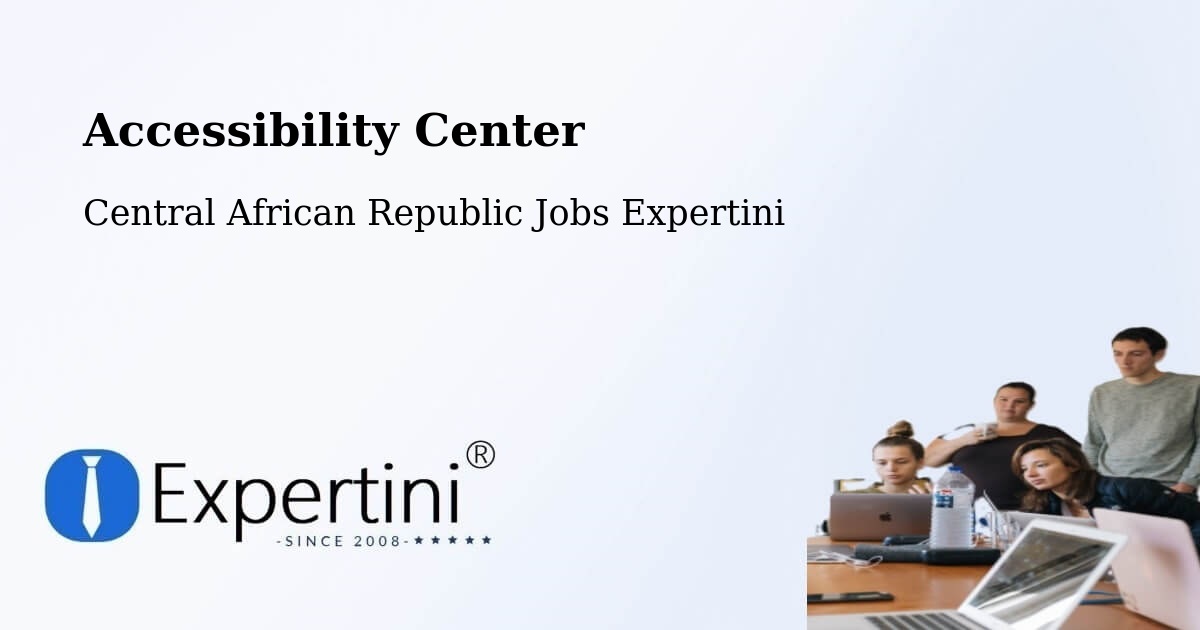 Accessibility Statement – Central African Republic - Central African Republic Jobs Expertini