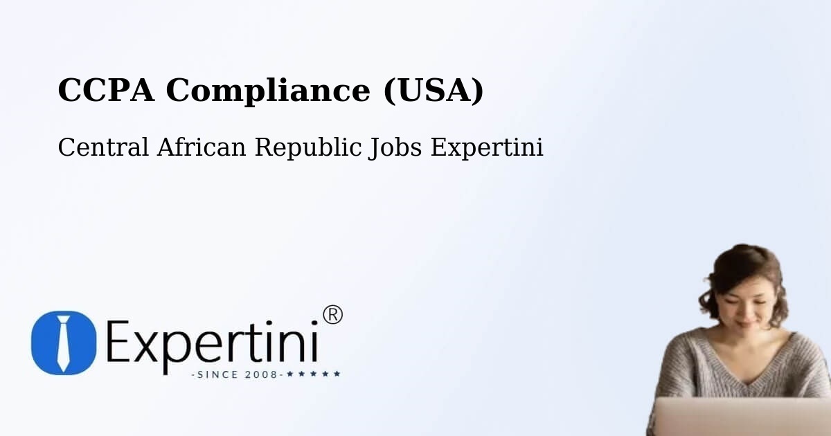 CCPA Privacy Rights & Compliance Notice – Central African Republic - Central African Republic Jobs Expertini