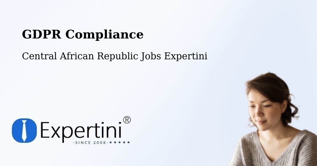 EU GDPR Compliance Statement – Central African Republic - Central African Republic Jobs Expertini