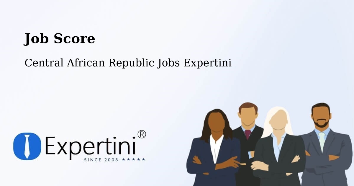 Job Score & Job Description Score Tool – Central African Republic - Central African Republic Jobs Expertini