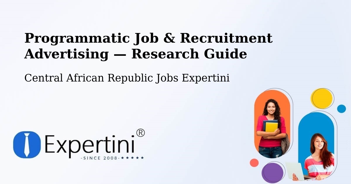 Programmatic Job & Recruitment Advertising — Research Guide – Central African Republic