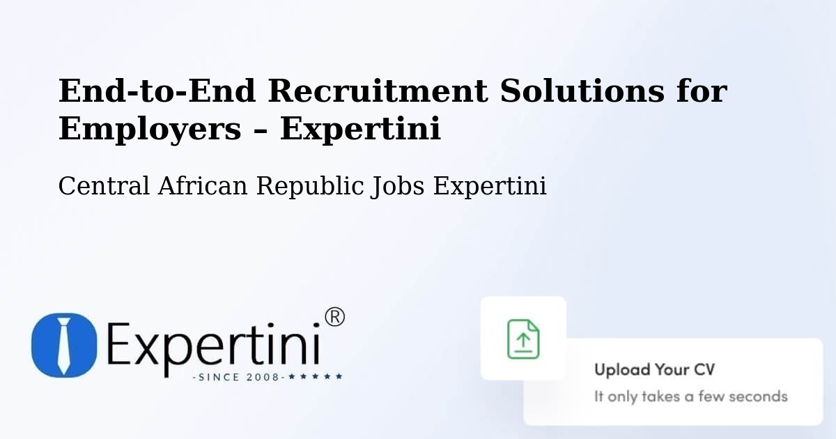 Recruitment Solutions for Employers – Central African Republic - Central African Republic Jobs Expertini