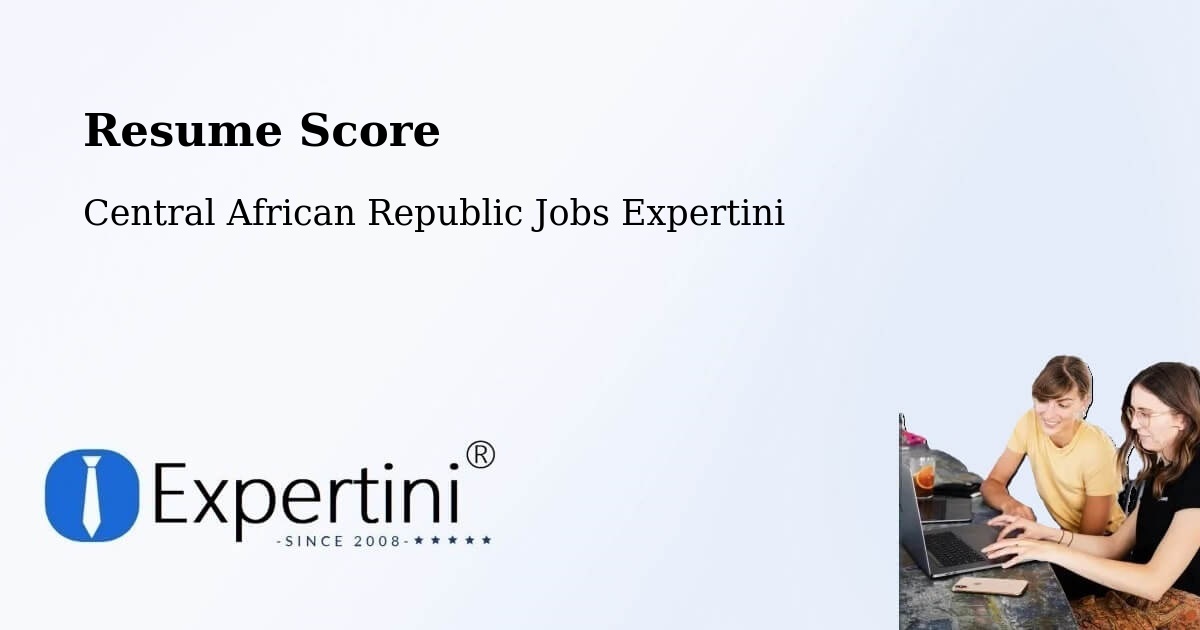 Resume Score & Job Description Match Tool – Central African Republic - Central African Republic Jobs Expertini